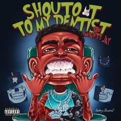 YBN Almighty Jay - Shoutout To My Dentist
